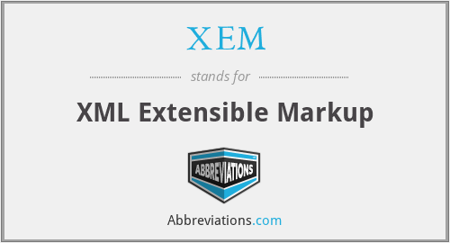 XEM - XML Extensible Markup