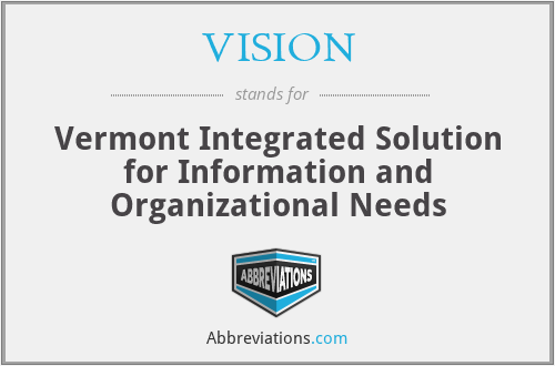 VISION - Vermont Integrated Solution for Information and Organizational Needs