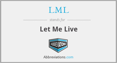 LML - Let Me Live
