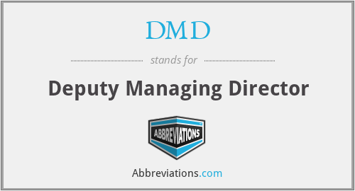 DMD - Deputy Managing Director