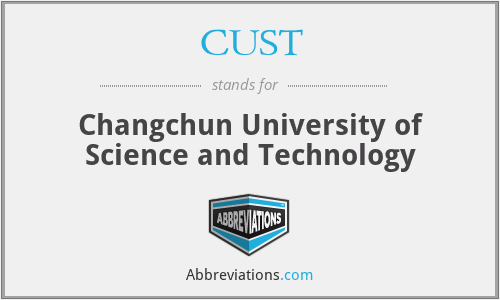 CUST - Changchun University of Science and Technology