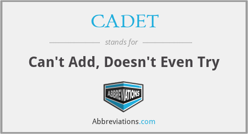 CADET - Can't Add, Doesn't Even Try