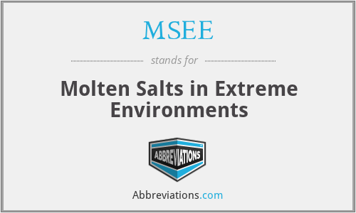 MSEE - Molten Salts in Extreme Environments
