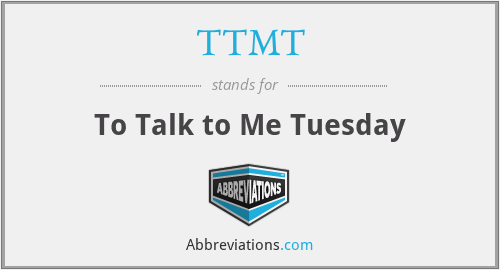 TTMT - To Talk to Me Tuesday