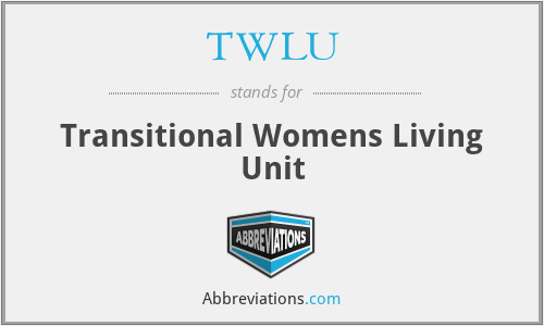 TWLU - Transitional Womens Living Unit