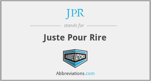 JPR - Juste Pour Rire
