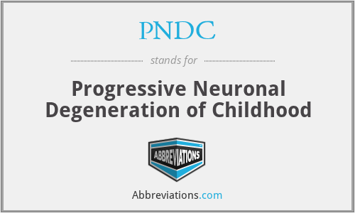 PNDC - Progressive Neuronal Degeneration of Childhood