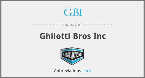 GBI - Ghilotti Bros Inc