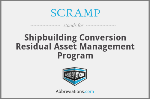 SCRAMP - Shipbuilding Conversion Residual Asset Management Program