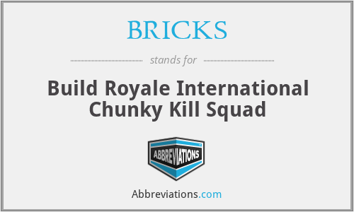 BRICKS - Build Royale International Chunky Kill Squad