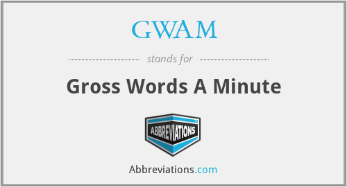 GWAM - Gross Words A Minute