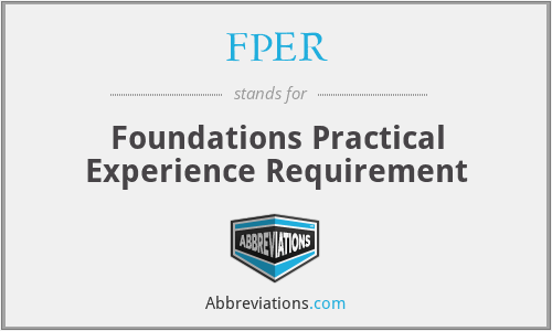 FPER - Foundations Practical Experience Requirement