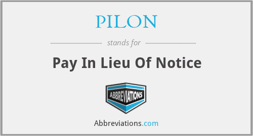 PILON - Pay In Lieu Of Notice