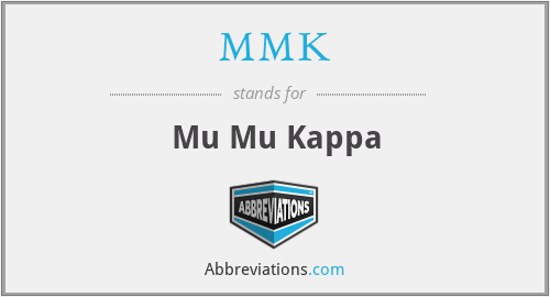 MMK - Mu Mu Kappa