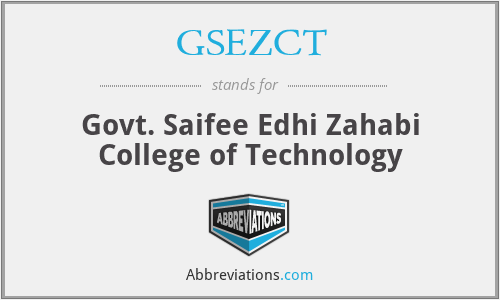 GSEZCT - Govt. Saifee Edhi Zahabi College of Technology