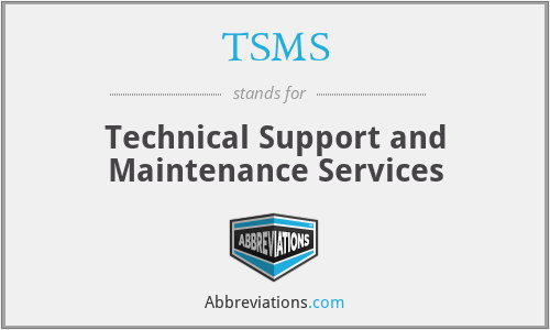 TSMS - Technical Support and Maintenance Services