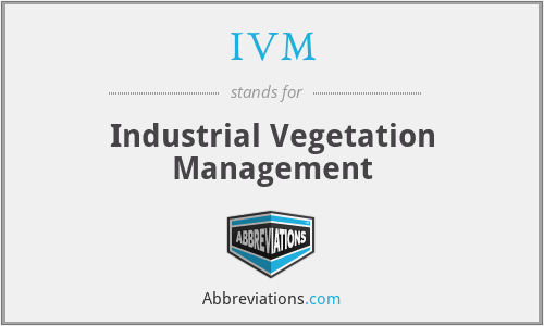 IVM - Industrial Vegetation Management