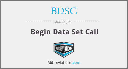BDSC - Begin Data Set Call