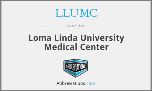 LLUMC - Loma Linda University Medical Center
