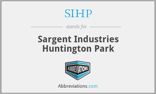 SIHP - Sargent Industries Huntington Park