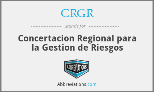 CRGR - Concertacion Regional para la Gestion de Riesgos