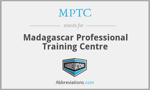 MPTC - Madagascar Professional Training Centre