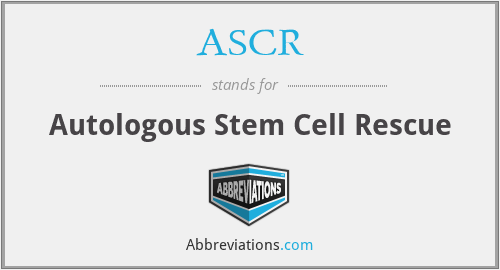 ASCR - Autologous Stem Cell Rescue
