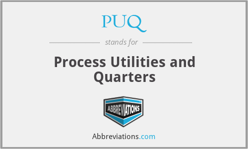 PUQ - Process Utilities and Quarters