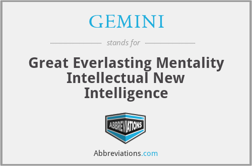 GEMINI - Great Everlasting Mentality Intellectual New Intelligence