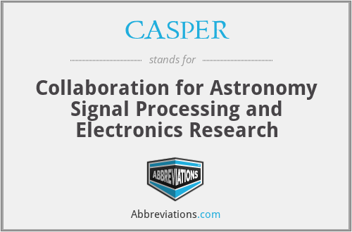 CASPER - Collaboration for Astronomy Signal Processing and Electronics Research