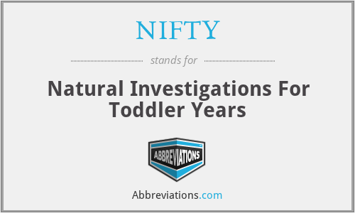 NIFTY - Natural Investigations For Toddler Years