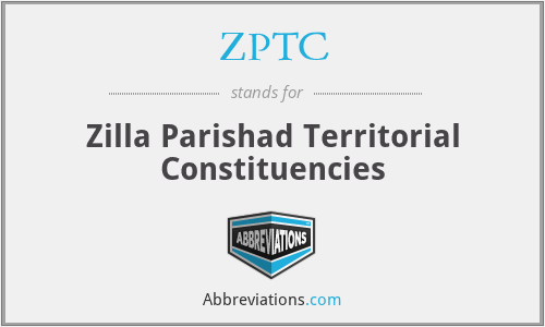 ZPTC - Zilla Parishad Territorial Constituencies