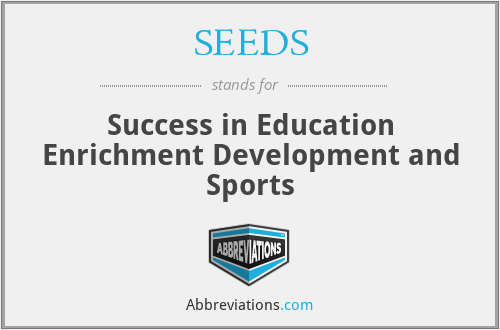 SEEDS - Success in Education Enrichment Development and Sports