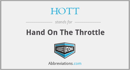 HOTT - Hand On The Throttle