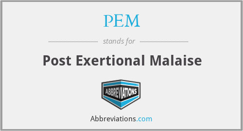 PEM - Post Exertional Malaise