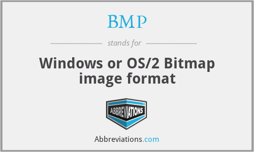 BMP - Windows or OS/2 Bitmap image format