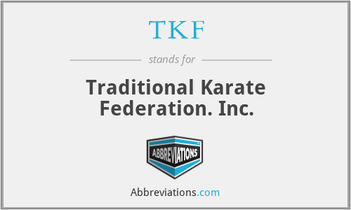 TKF - Traditional Karate Federation. Inc.