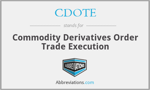 CDOTE - Commodity Derivatives Order Trade Execution