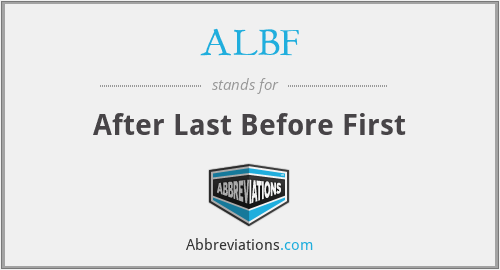 ALBF - After Last Before First