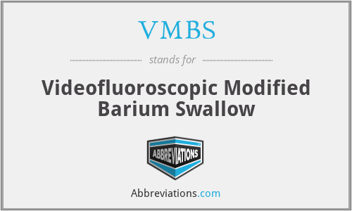 VMBS - Videofluoroscopic Modified Barium Swallow