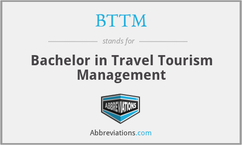 BTTM - Bachelor in Travel Tourism Management