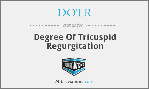 DOTR - Degree Of Tricuspid Regurgitation