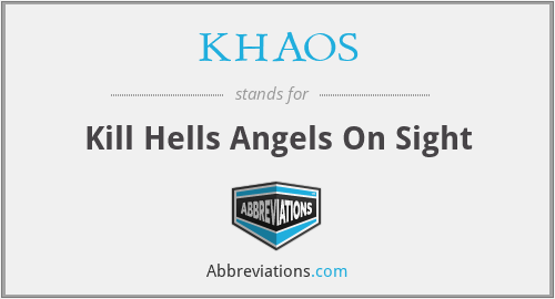 KHAOS - Kill Hells Angels On Sight