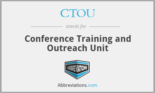 CTOU - Conference Training and Outreach Unit