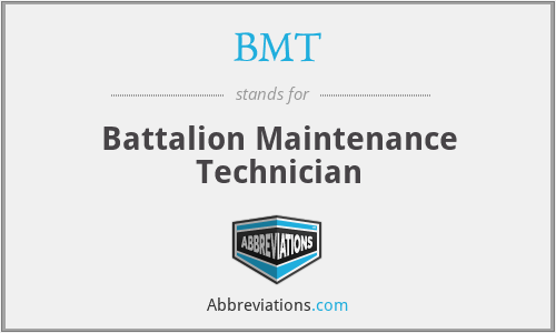 BMT - Battalion Maintenance Technician