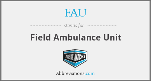 FAU - Field Ambulance Unit