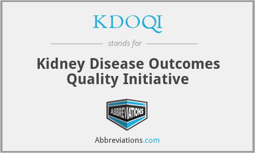 KDOQI - Kidney Disease Outcomes Quality Initiative