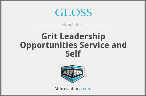 GLOSS - Grit Leadership Opportunities Service and Self