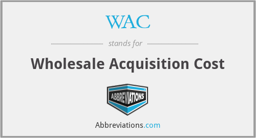 WAC - Wholesale Acquisition Cost
