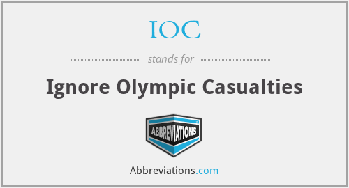IOC - Ignore Olympic Casualties
